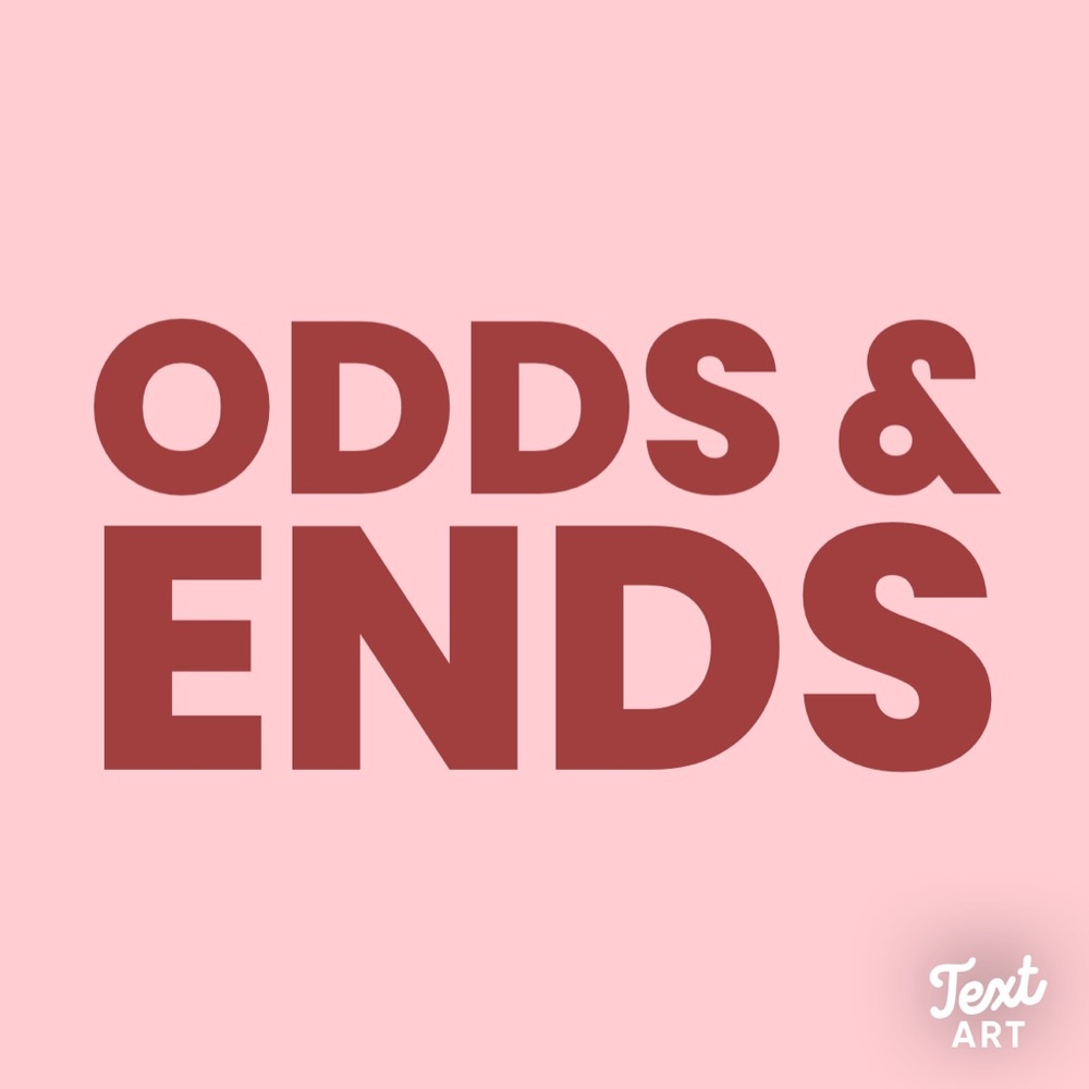 Odds & Ends